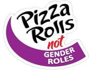 pizza rolls not gender roles