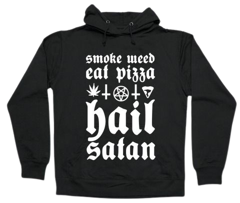 Smoke Weed, Eat Pizza, Hail Satan T-Shirts | LookHUMAN