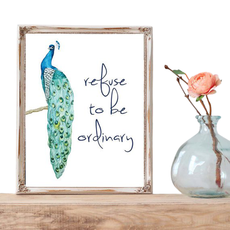 Refuse To Be Ordinary Peacock Peacock Print Quote Print