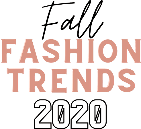 Fall Fashion Trends for 2020