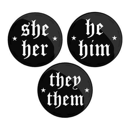 Gothish Double Pronoun 1 Inch (2.5 cm) Pinback Buttons / Badges / Pins { She / Her ; He / Him or They / Them }
