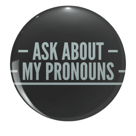 "Ask About My Pronouns" Pin by FireElegy | Redbubble