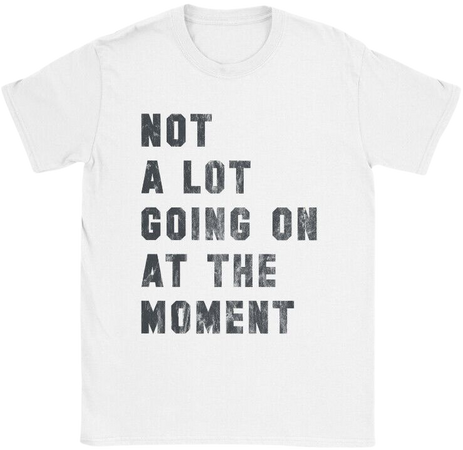 Not A Lot Going On At The Moment Casual T-Shirt For Women Birthday XMas Gifts | eBay