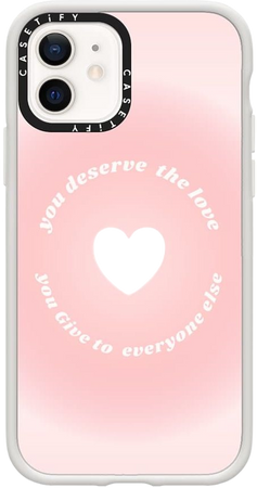 YOU DESERVE THE LOVE – CASETiFY