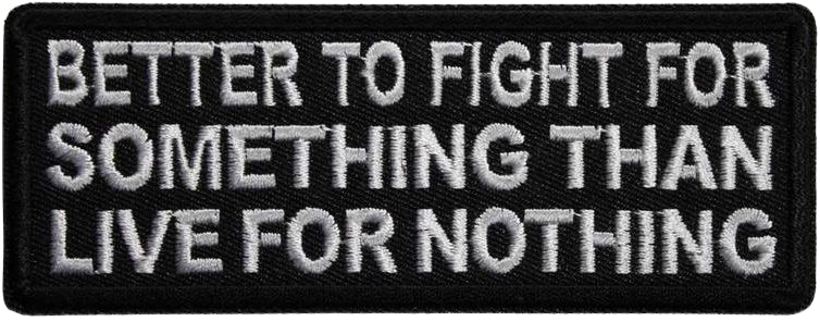 Better To Fight For Something Than Live For Nothing Iron On | Etsy