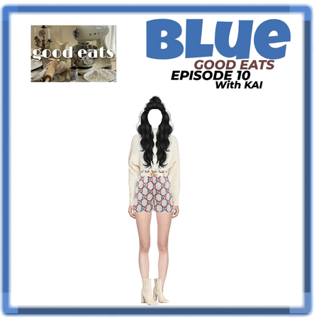 BLUE GOOD EATS EP10