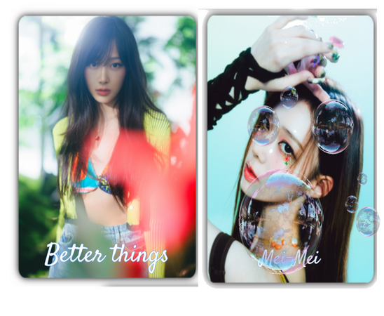 Mei-Mei's concept photo; " Better Things"
