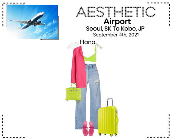 AESTHETIC (미적) [AIRPORT] Seoul, SK To Kobe, JP
