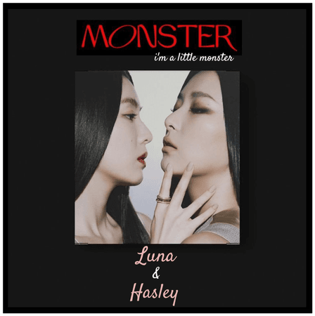 LUNA'S COLLAB WITH HASLEY "MONSTER"