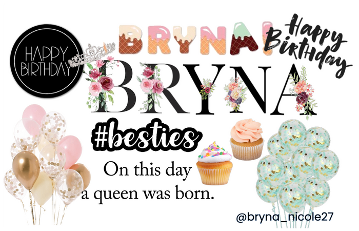 happy birthday ✨@bryna_nicole27✨