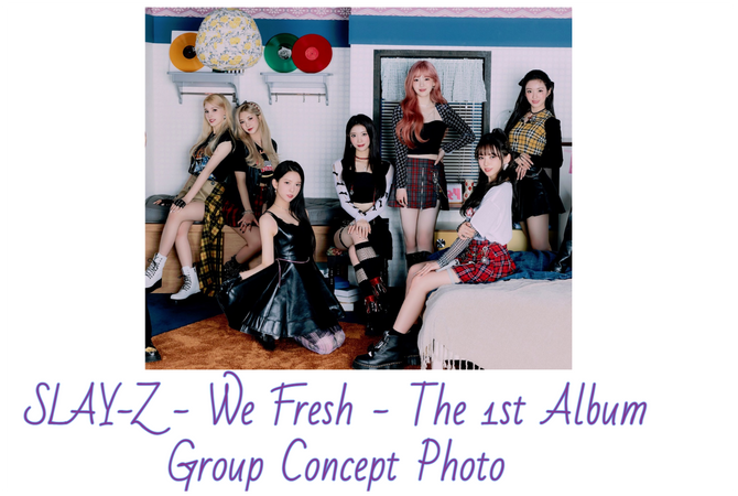 SLAY-Z WE FRESH Group Concept Photo