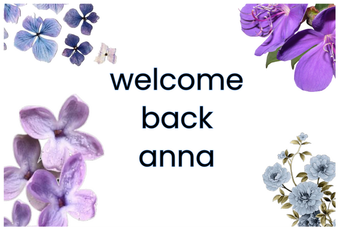 welcome back  anna