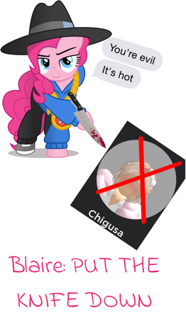 WATCH OUT PINKIE PIE HAS A KNIFE TO KILL BLAIRE