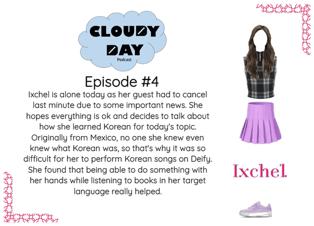 Ixchel on Cloudy Day Podcast Episode 4 Languages