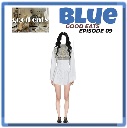 BLUE GOOD EATS EP09