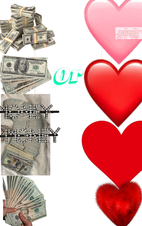 Money  or  love?