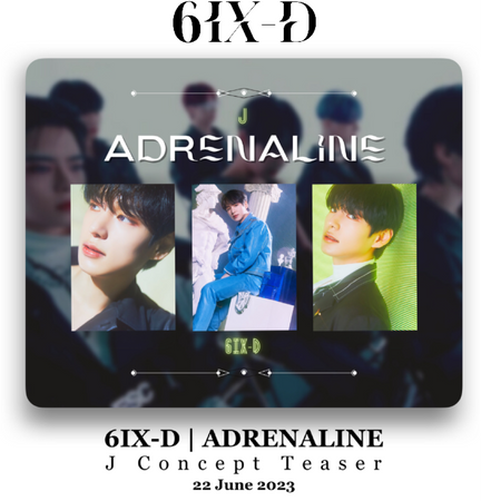 6IX-D 식스디 (J) Adrenaline Photo Concepts