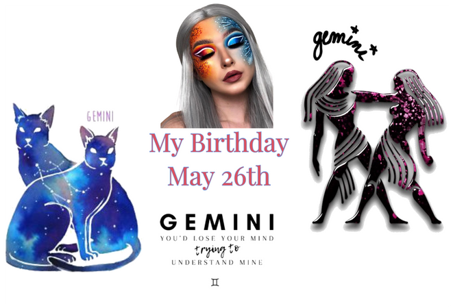 Gemini....May 26th My Birthday