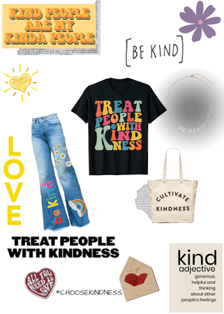 Treat people with kindness<3