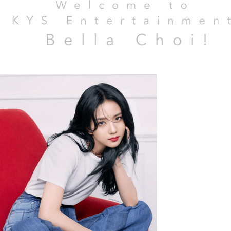 Welcome to KYS Entertainment Bella Choi!