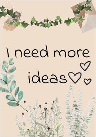 Can I have more ideas