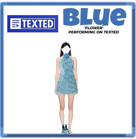 BLUE 'FLOWER' PERFORMANCE ON TEXTED STAGE