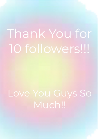 Thank You for 10 Followers!!!