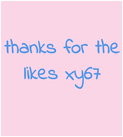Thanks for the likes xy67