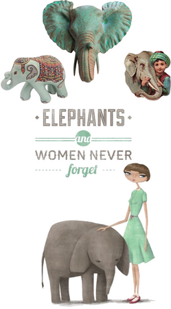 Elephants & Women Never Forget