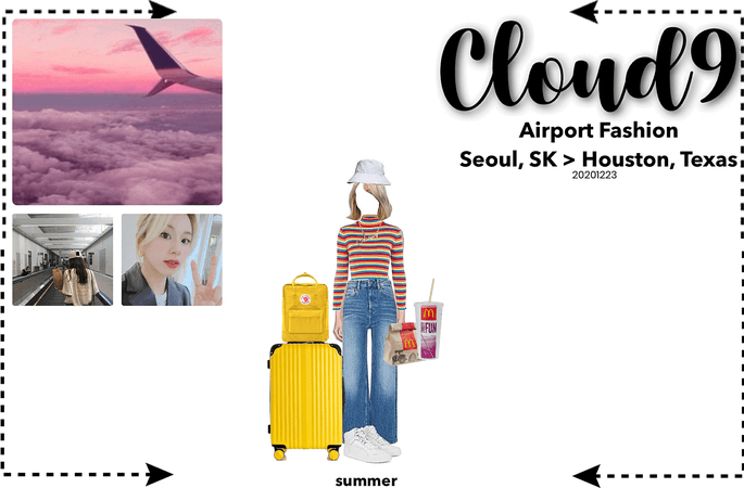 Cloud9 (구름아홉) | Airport Fashion; Seoul, SK > Houston, TX | 20201223