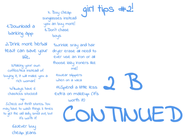 Girl tips #2 (2 B CONTINUED)