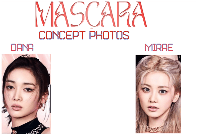 SLAY-Z Mascara Concept Photos Dana + Mirae