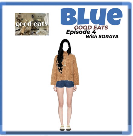 BLUE 'GOOD EATS' EP04