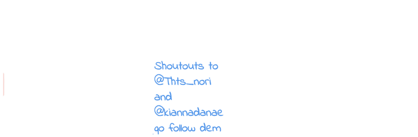 Go follow @Thts_nori and @Kiannadanae