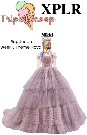 XPLR Nikki Rap Judge Triple Scoop Week 3