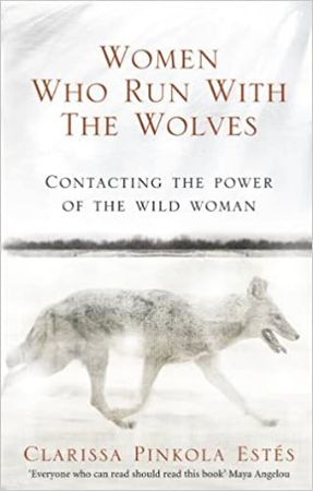 (Women Who Run With The Wolves: Contacting the Power of the Wild Woman (Classic Edition)) [By: Estes, Clarissa Pinkola] [Feb, 2008]: 8601404205941: Amazon.com: Books