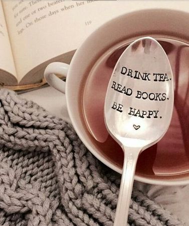 Drink Tea.  Read Books.  Be Happy.
