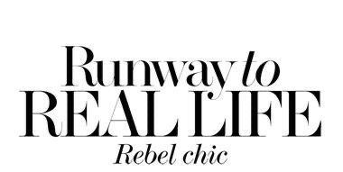 Runway to real life rebel chic