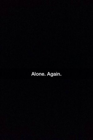 Alone. Again.