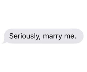 Seriously, marry me. | text, transparent e overlay
