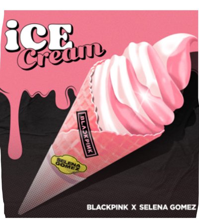 Ice Cream ( Blackpink x Selena Gomez )