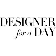 DESIGNER FOR A DAY