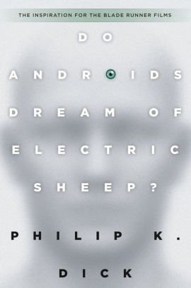 Do Androids Dream of Electric Sheep?: The inspiration for the films Blade Runner and Blade Runner 2049 by Philip K. Dick, Paperback | Barnes & Noble®