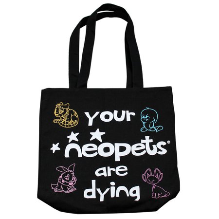 Cakeworthy Your Neopets Are Dying Tote