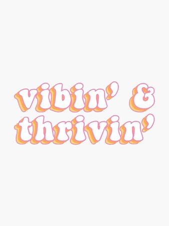 "Vibin' & Thriving' Sticker" Sticker by saminini | Redbubble