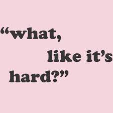 what like it’s hard? - Google Search