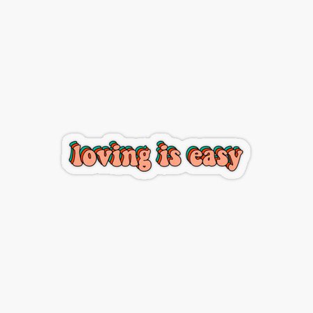 Loving is Easy Text Aesthetic