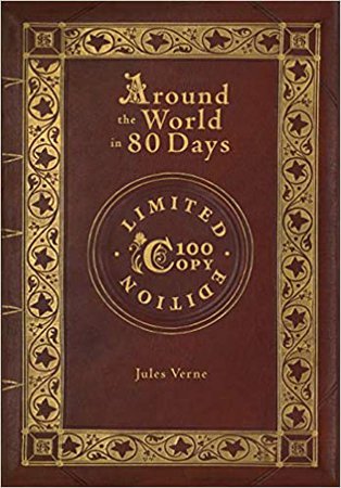 Amazon.com: Around the World in 80 Days (100 Copy Limited Edition) (9781772265675): Verne, Jules: Books