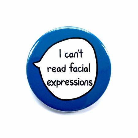 I can't read facial expressions || sootmegs.etsy.com