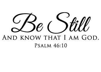 Be Still and Know That I Am God Vinyl Wall Statement - Psalm 46:10, Vinyl, SCR136
